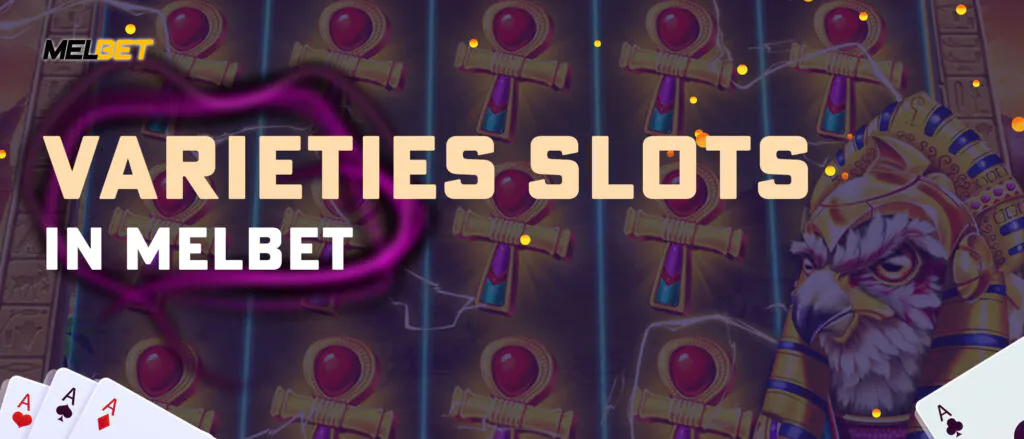 Varieties Slots in Melbet